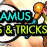 SAMUS Tips & Tricks - by Cobbs