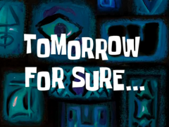 Tomorrow For Sure.png