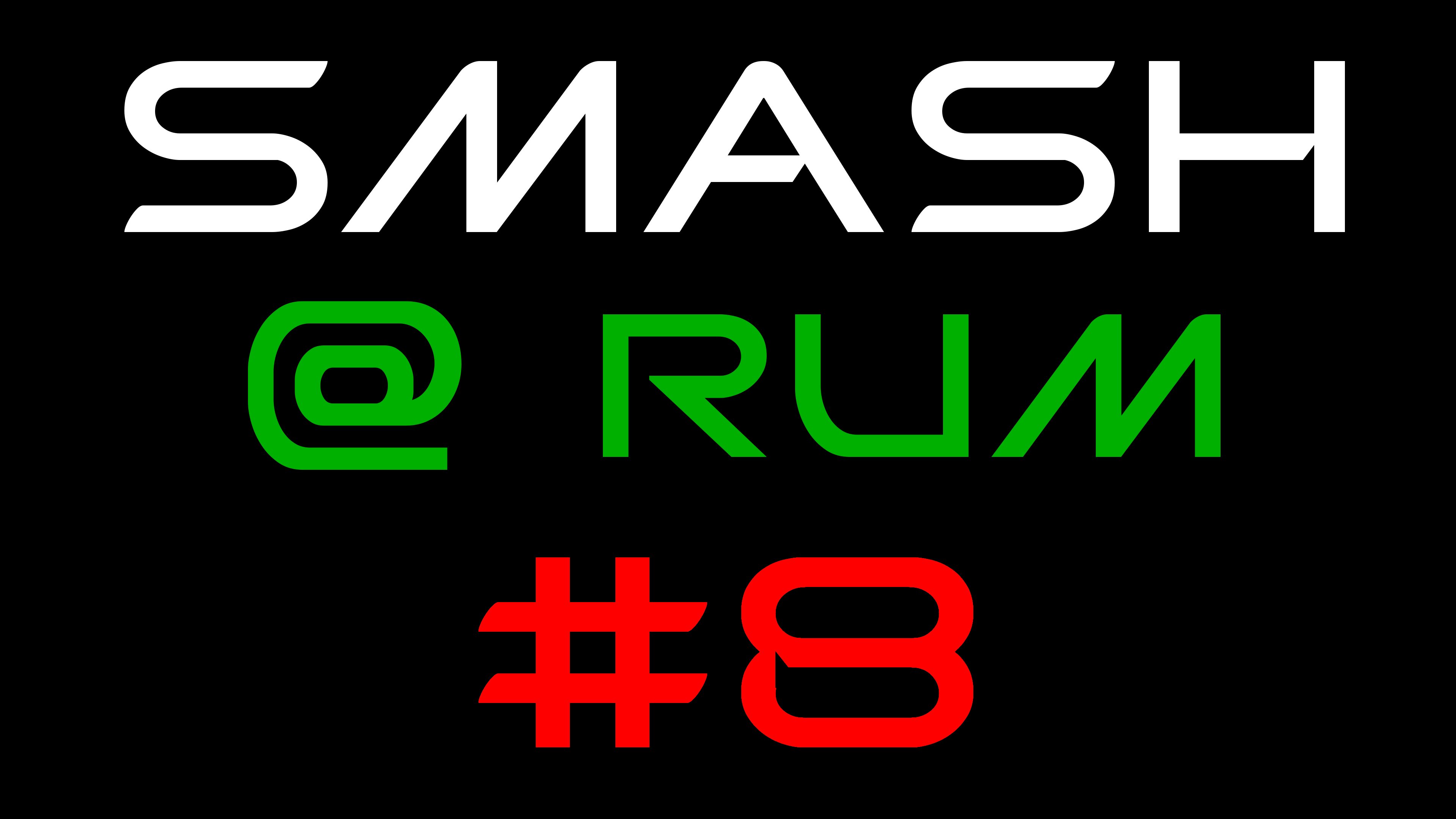 Smash @ RUM #8 - Smash 4 Singles