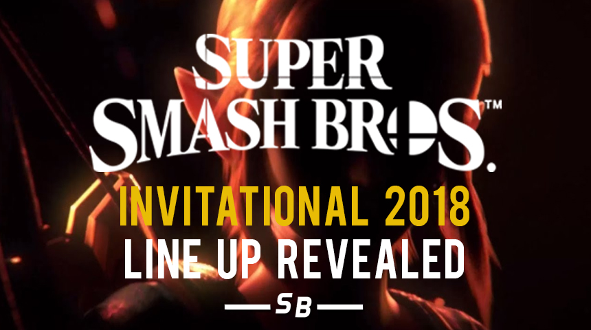 Super. Smash Bros Invitational 2018 Line-Up revealed | Smashboards